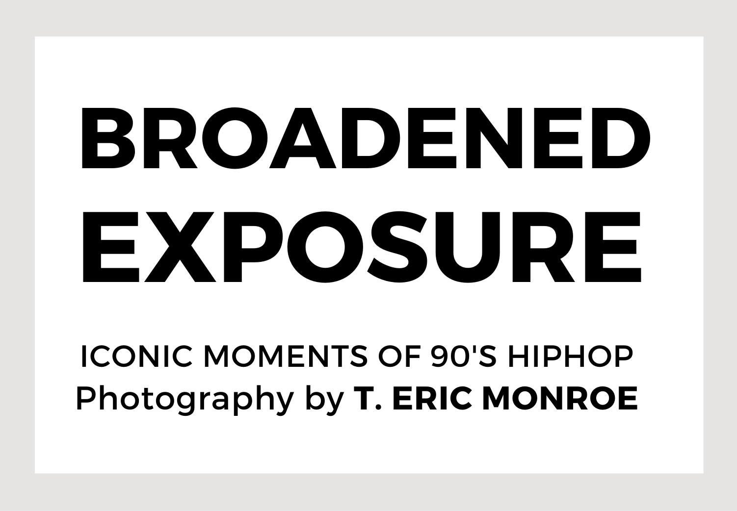 Broadened Exposure-T Dot Eric